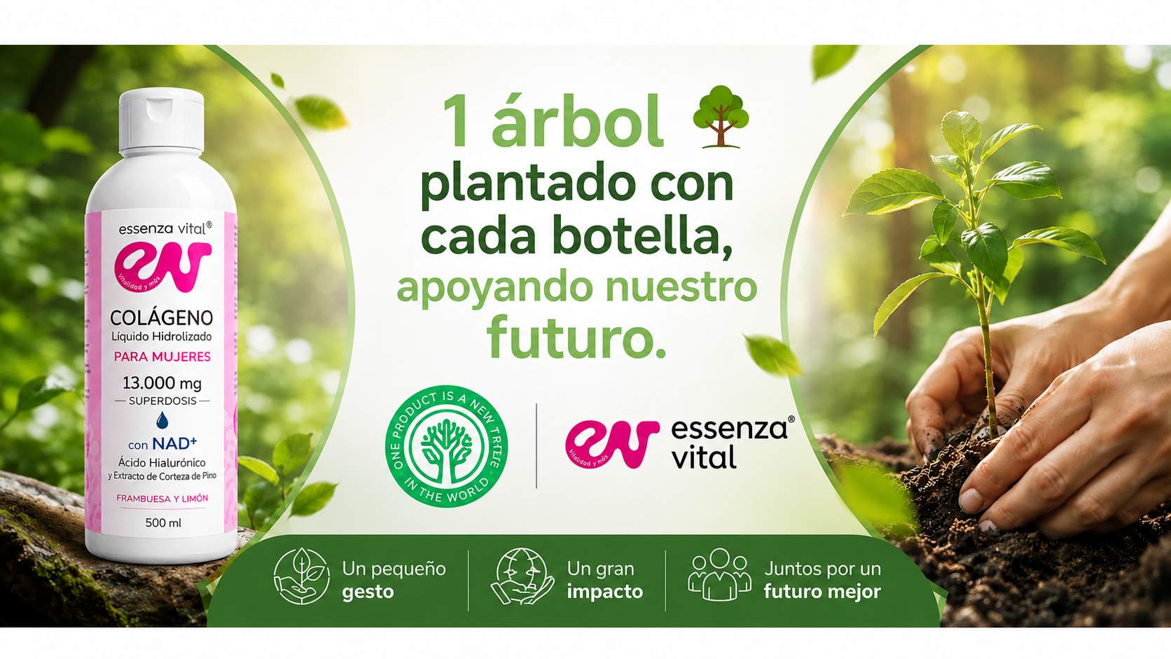 Botella de colágeno Essenza Vital junto a manos plantando un árbol y el mensaje: un árbol por cada botella.